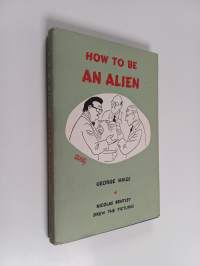 How to be an alien