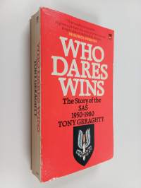 Who Dares Wins - The Story of the Special Air Service 1950-1980