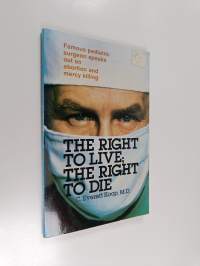 The right to live; the right to die