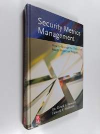 Security Metrics Management - How to Manage the Costs of an Assets Protection Program