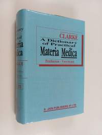 Dictionary of Practical Materia Medica Volume 3 : Penthorum-Vaccinium