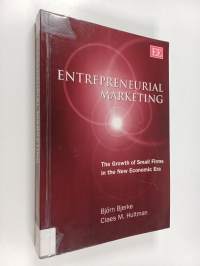 Entrepreneurial marketing : the growth of small firms in the new economic era