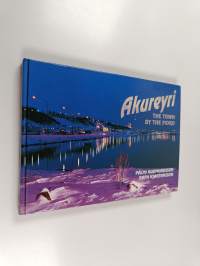 Akureyri : the town by the fiord