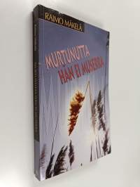 Murtunutta hän ei muserra