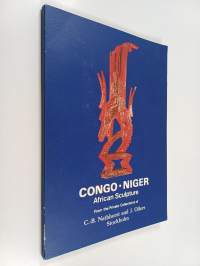Congo - Niger : African sculpture : from the private collections of C.-B. Nathhorst and J. Ollers