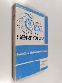 From text to sermon : responsible use of the New Testament in preaching