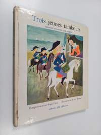 Trois jeunes tambours : chansons et rondes pour enfants