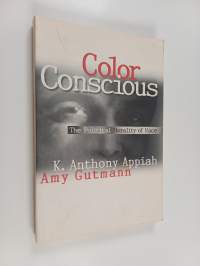 Color conscious : the political morality of race