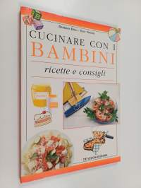 Cucinare con i bambini. Ricette e consigli