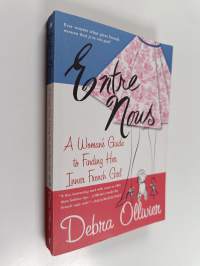Entre Nous - A Woman&#039;s Guide to Finding Her Inner French Girl