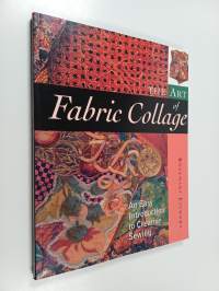 The Art of Fabric Collage - An Easy Introduction to Creative Sewing