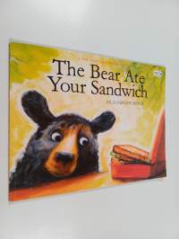 The Bear Ate Your Sandwich