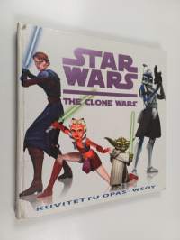 Star wars : the clone wars : kuvitettu opas