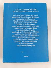 Das große Konzert Lexikon : Die Sinfonien und Konzerte der Welt und ihre Komponisten