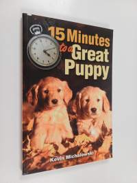 15 Minutes to a Great Puppy