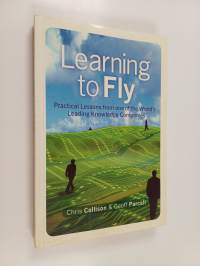 Learning to Fly - Practical Lessons from One of the World&#039;s Leading Knowledge Companies