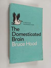 A Pelican Introduction the Domesticated Brain