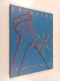 Breaking the Rules in Graphic Design