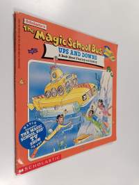The Magic School Bus Ups and Downs - A Book about Floating and Sinking