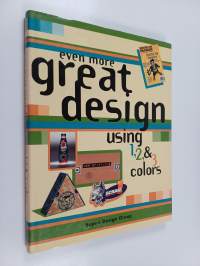 Even More Great Design - Using 1, 2, &amp; 3 Colors