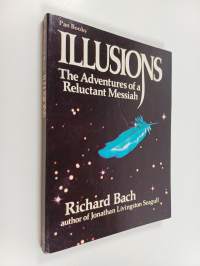Illusions : The Adventures of a Reluctant Messiah