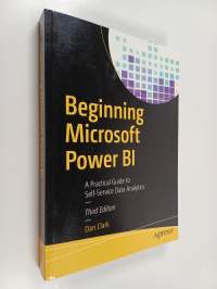 Beginning Microsoft Power BI - A Practical Guide to Self-Service Data Analytics