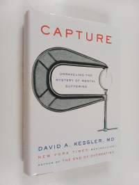 Capture : Unraveling the Mystery of Mental Suffering