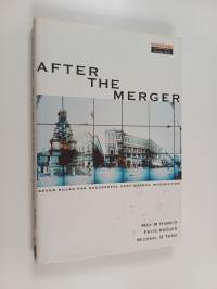 After the merger : seven strategies for successful post-merger integration