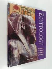 Egyptology : an introduction to the history, art and culture of ancient Egypt