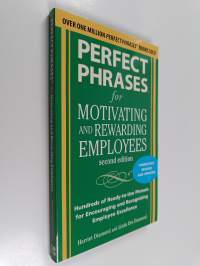 Perfect Phrases for Motivating and Rewarding Employees : Hundreds of Ready-to-Use Phrases for Encouraging and Recognizing Employee Excellence