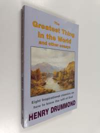The Greatest Thing in the World : And Other Essays