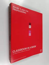 Adobe Flash CS4 Professional : Classroom in a book (cd-rom included for Windows and Mac OS)