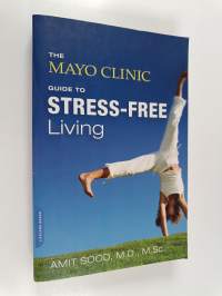 The Mayo Clinic Guide to Stress-Free Living