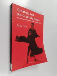 Creating and re-creating dance : performing dances related to Ausdruckstanz