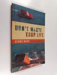 Don&#039;t Waste Your Life Study Guide