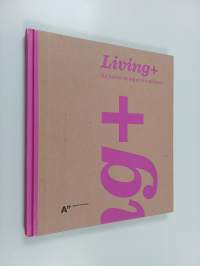 Living+ : for better living environments