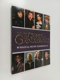 Fantastic Beasts: The Crimes of Grindelwald : Magical Movie Handbook