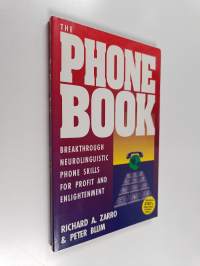 The Phone Book : Breakthrough Neurolinguistic Phone Skills for Profit and Enlightenment