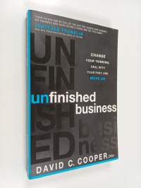 Unfinished Business : Change Your Thinking, Deal with Your Past, and Move On