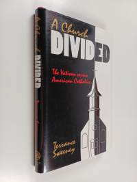 A Church Divided - The Vatican Versus American Catholics
