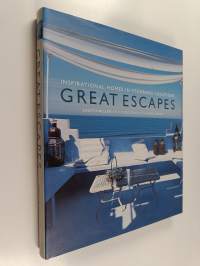 Great escapes : inspirational retreat homes in stunning locations
