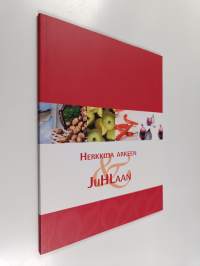 Herkkuja arkeen &amp; juhlaan