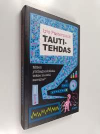 Tautitehdas : Miten ylidiagnostiikka tekee meistä sairaita?