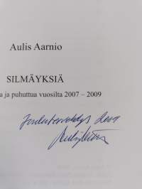 Silmäyksiä : Kirjoitettua ja puhuttua vuosilta 2007-2009 (signeerattu)