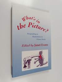 What&#039;s in the picture? : responding to illustrations in picture books