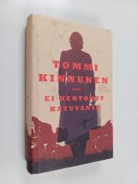 Ei kertonut katuvansa : vaellusromaani