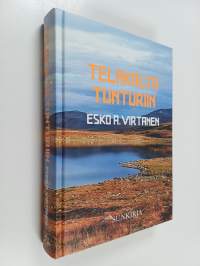Telakalta tunturiin : tarina työttömäksi jääneestä hitsaajasta, joka lähtee Lappiin etsimään itseään ja kultaa