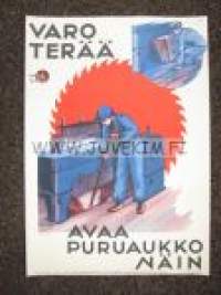 Varo vaaraa -työturvallisuusjuliste  Varo terää... -varoitusjuliste  v 1941