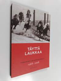 Täyttä laukkaa : Tuomarinkylän ratsastuskoulu 1968-2008 : juhlakirja
