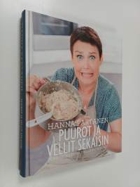 Puurot ja vellit sekaisin : miksi syömisestä tuli niin vaikeaa